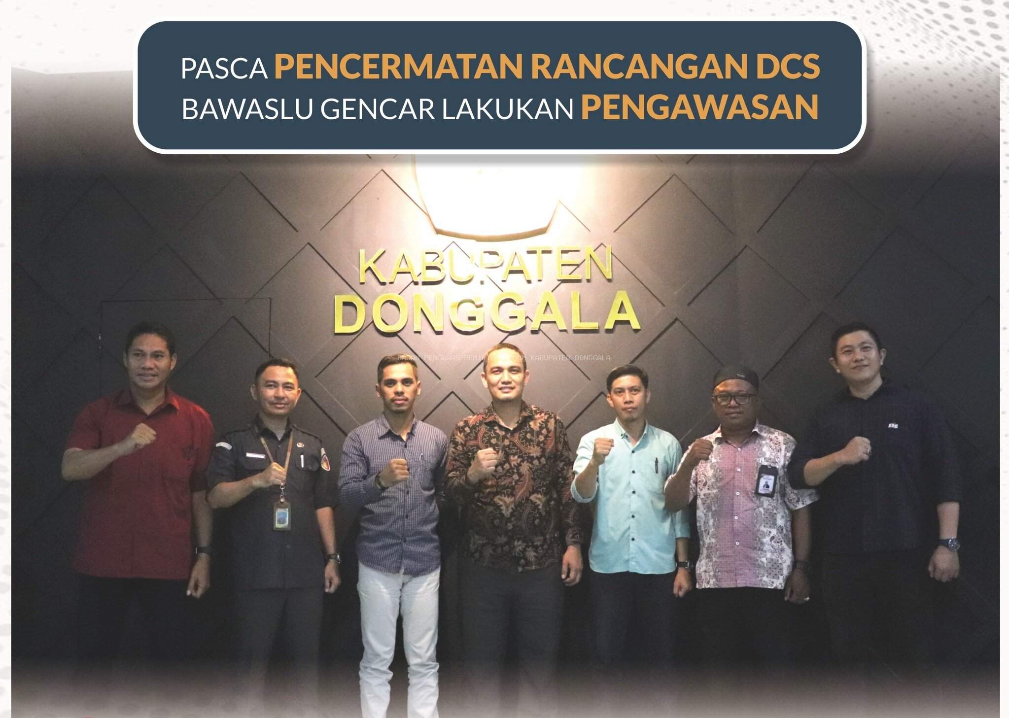 PASCA PENCERMATN RANCANGAN DCS BAWASLU GENCAR LAKUKAN PENGAWASAN