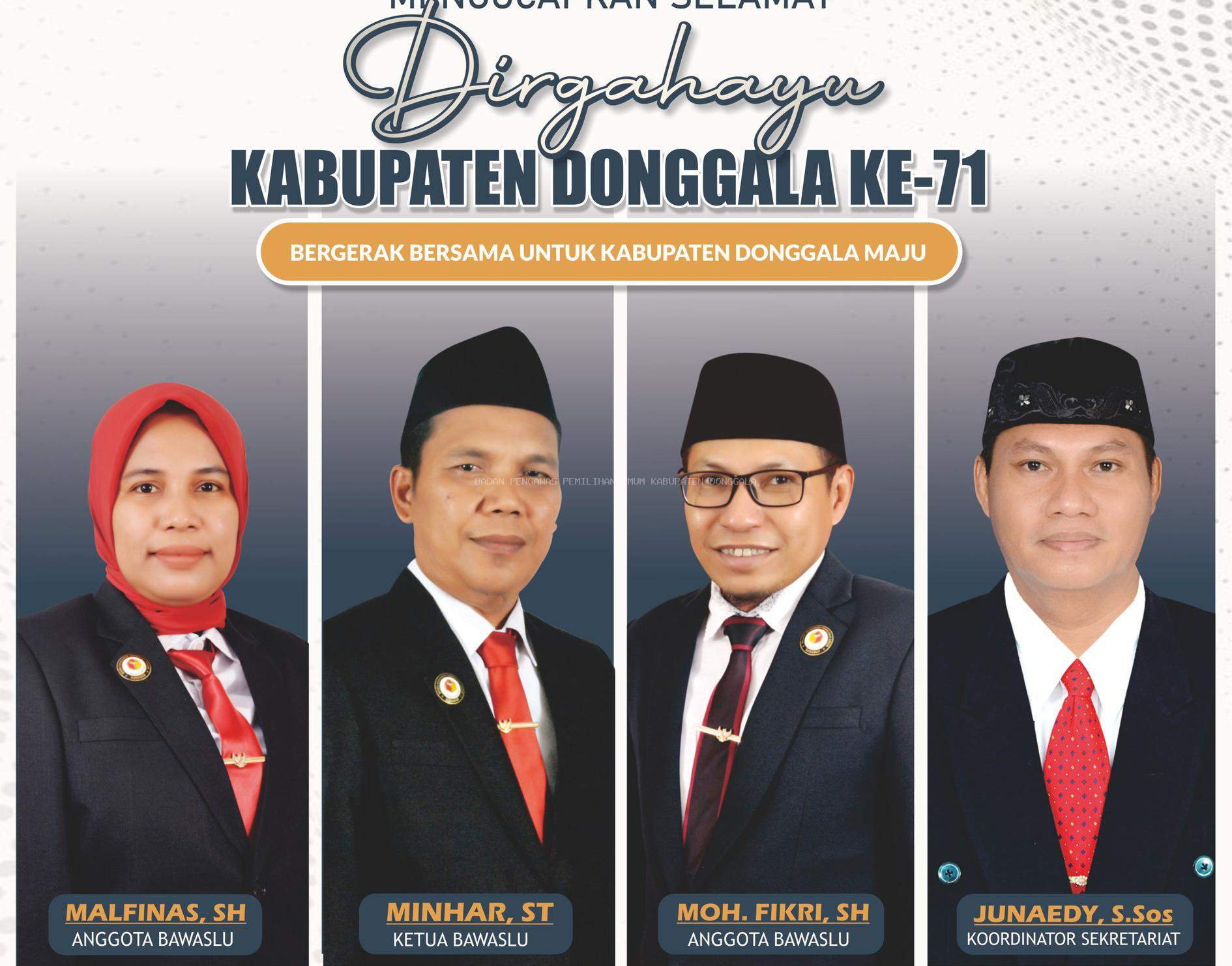 BAWASLU KABUPATEN DONGGALA MENGUCAPKAN DIRGAHAYU KABUPATEN DONGGALA KE-71 