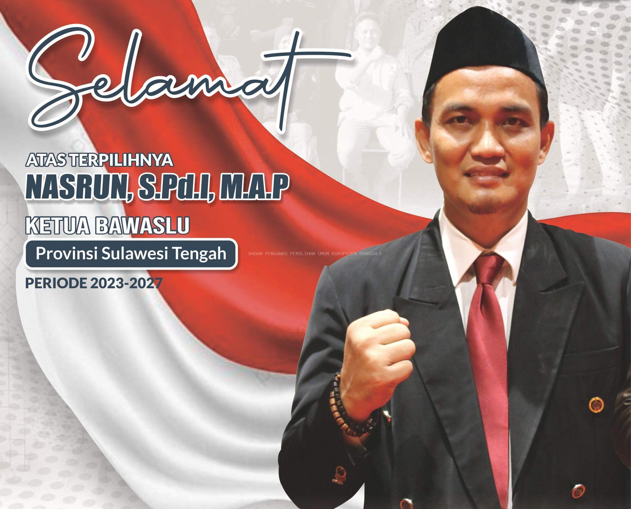 SELAMAT ATAS TERPILIHNYA KETUA BAWASLU PROVINSI SULAWESI TENGAH PERIODE 2023-2027