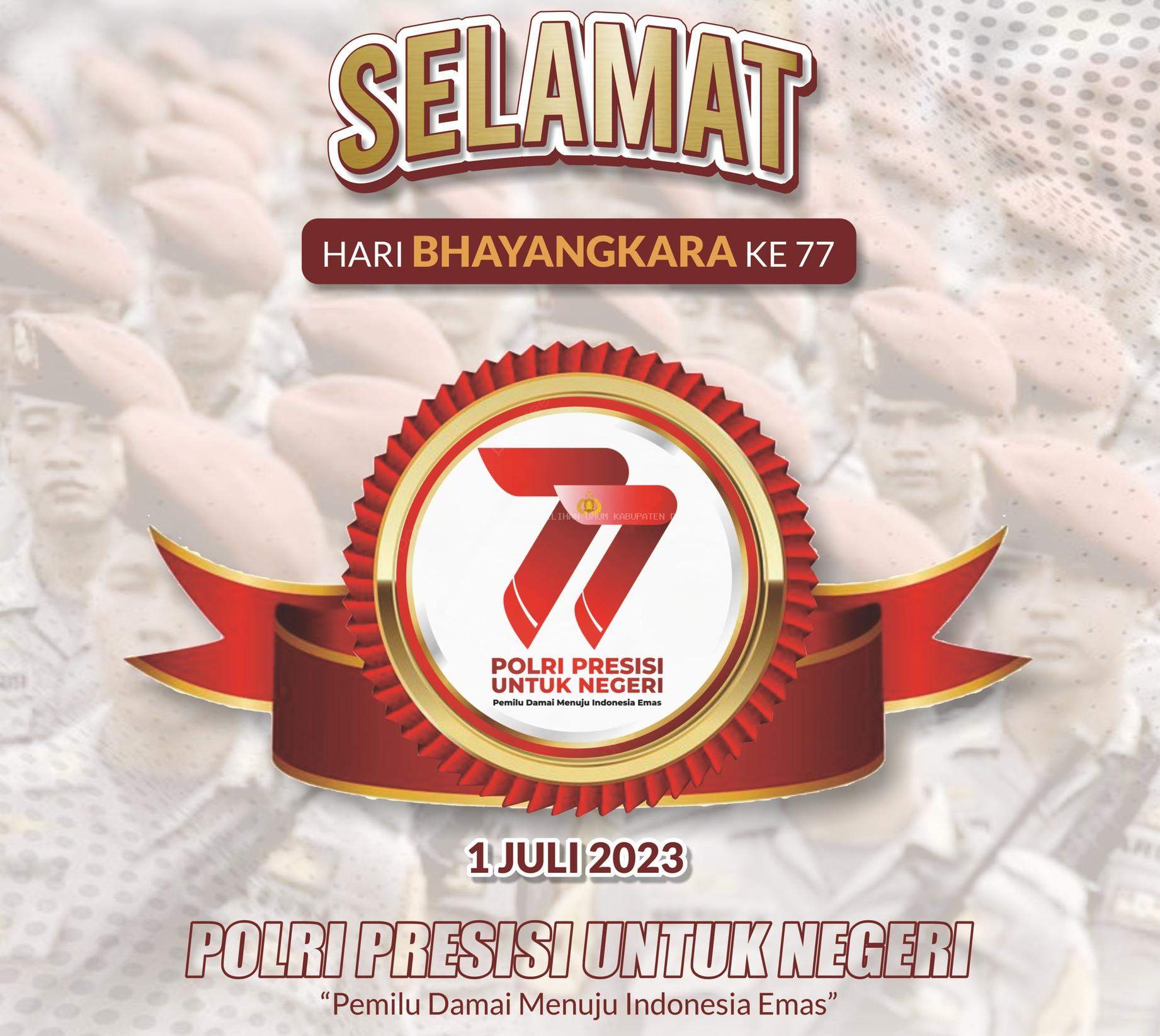 SELAMAT HARI BHAYANGKARA KE 77