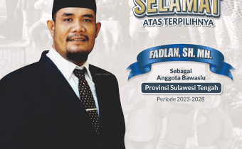 SELAMAT ATAS TERPILIHNYA ANGGOTA BAWASLU PROVINSI SULTENG 