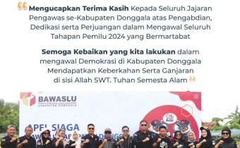  Terima Kasih Kepada Seluruh Jajaran Pengawas Pemilu se-Kabupaten Donggala