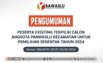 Pengumuman Peserta Existing Terpilih Calon Anggota Panwaslu Kecamatan Untuk Pemilihan Serentak Tahun 2024